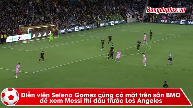 Preview for dien vien selena gomez ha hoc mom xem messi xu ly bong thien tai